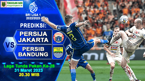 Prediksi Persija Jakarta vs Persib Bandung, Laga Tunda Pekan Ke-28 BRI Liga 1 2022/2023, 31 Maret